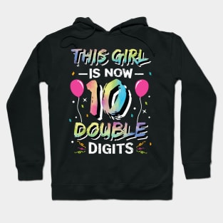 This Girl IS Now 10 Double Digits 10th Birthday Gift For Girls Hoodie